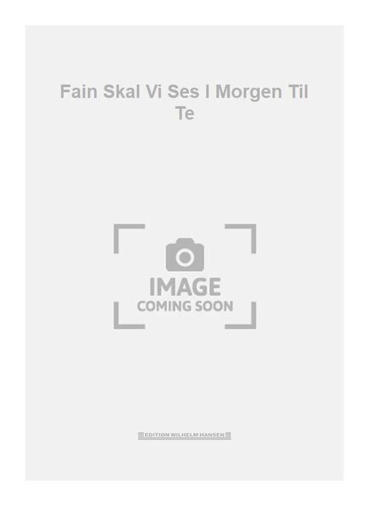 Fain Skal Vi Ses I Morgen Til Te